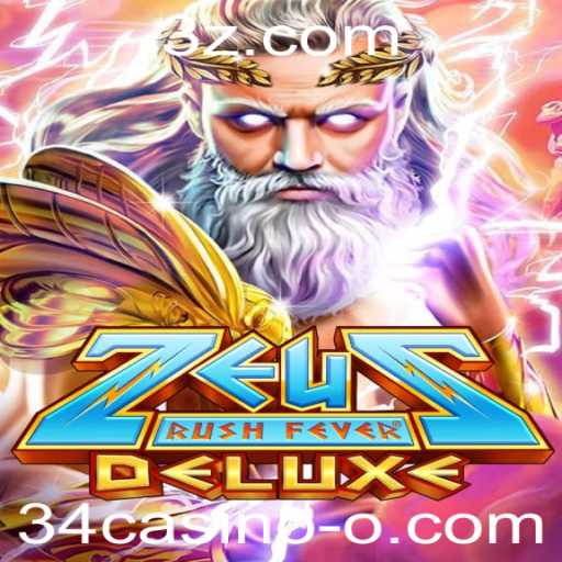 ZeusRushFeverDeluxe: Descubra o Novo Fenômeno dos Jogos de Cassino
